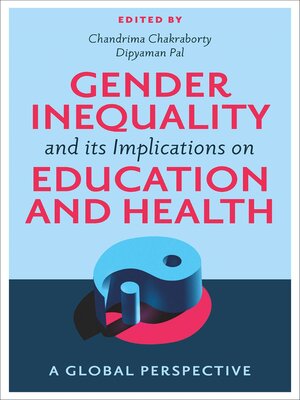 cover image of Gender Inequality and its Implications on Education and Health